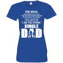 I Whispered In The Devil's Ear I Am The Storm Single Dad T Shirts CustomCat