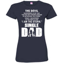 I Whispered In The Devil's Ear I Am The Storm Single Dad T Shirts CustomCat