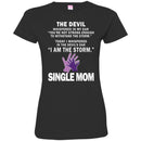 I Whispered In The Devil's Ear I Am The Storm Single Mom T Shirt CustomCat