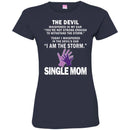 I Whispered In The Devil's Ear I Am The Storm Single Mom T Shirt CustomCat
