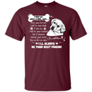 I Will Always Be Your Best Friend T-shirt For Labrador Lovers CustomCat