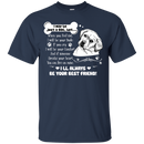 I Will Always Be Your Best Friend T-shirt For Labrador Lovers CustomCat