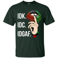 IDK IDC IDGAF T-shirt CustomCat