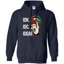 IDK IDC IDGAF T-shirt CustomCat