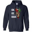 IDK IDC IDGAF T-shirt for Kings and Queens CustomCat