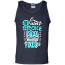 If it ain't broke papa already fixed it T-shirts CustomCat