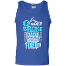 If it ain't broke papa already fixed it T-shirts CustomCat