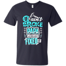 If it ain't broke papa already fixed it T-shirts CustomCat