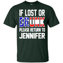 If Lost Or Drunk Please Return To Jennifer T-shirts CustomCat