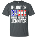 If Lost Or Drunk Please Return To Jennifer T-shirts CustomCat