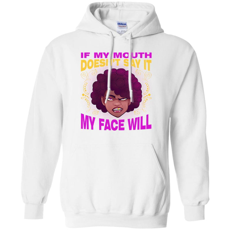 If My Mouth Doesn't Say It My Face Will T-shirts CustomCat