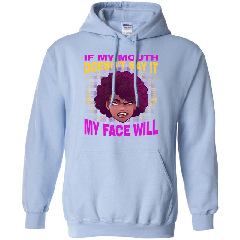 If My Mouth Doesn't Say It My Face Will T-shirts CustomCat