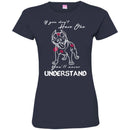 If You Don't Have One You'll Never Understand Pitbull Funny Gift Lover Dog Tee Shirt CustomCat
