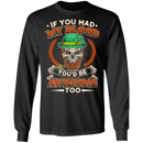 If You Had My Blood You'd Be Awesome Too Funny Gifts Patrick's Day T-Shirt