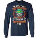 If You Had My Blood You'd Be Awesome Too Funny Gifts Patrick's Day T-Shirt