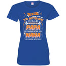 If You Mess With Me You Better Run For Your Life Because My Papa Is Coming After Nana Shirts CustomCat