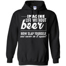 Imagine Life Without Beer Now Slap Yourself And Never Do It Again! Funny Drinking Beer Lovers Shirts CustomCat