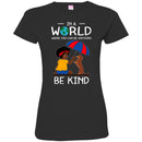 In A World Where You Can Be Anything Be Kind Black Girls Dachshund Funny Gift Lover Dog Tee Shirt CustomCat