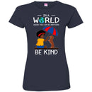 In A World Where You Can Be Anything Be Kind Black Girls Dachshund Funny Gift Lover Dog Tee Shirt CustomCat