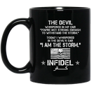 Infidel Coffee Mug The Devil Whispered You're Not Strong Enough I Am The Storm Infidel 11oz - 15oz Black Mug CustomCat