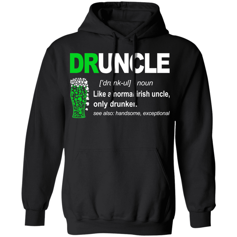 Irish Druncle Like A Normal Irish Uncle Only Drunker Funny Gifts Patrick's Day Irish T-Shirt