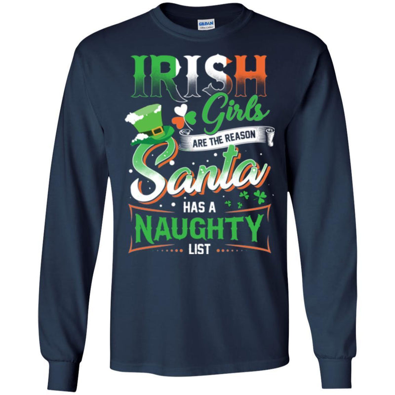 Irish Girls Are The Reason Santa Has A Naughty Funny Gifts Patrick's Day T-Shirt CustomCat