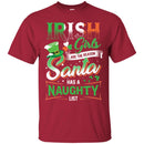Irish Girls Are The Reason Santa Has A Naughty Funny Gifts Patrick's Day T-Shirt CustomCat