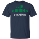 Irish Of The Mermaid Funny Mermaid T-shirt CustomCat