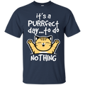 It's a purrfect day to do nothing funny cat T-shirts CustomCat