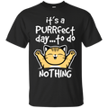 It's a purrfect day to do nothing funny cat T-shirts CustomCat