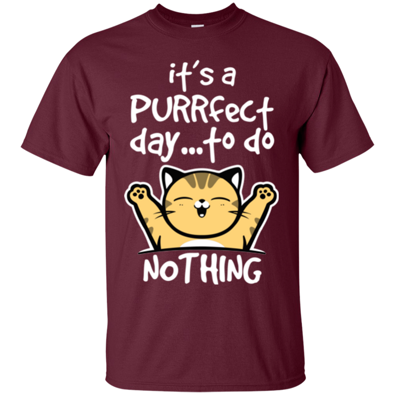 It's a purrfect day to do nothing funny cat T-shirts CustomCat