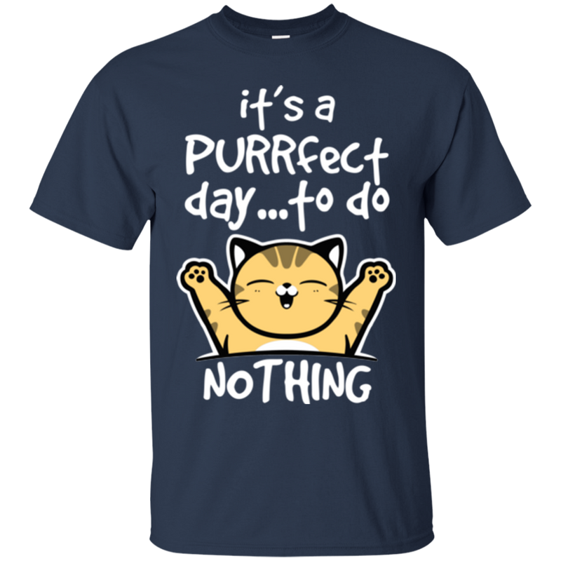 It's a purrfect day to do nothing funny cat T-shirts CustomCat