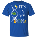 It's In My DNA Funny Gifts Patrick's Day T-Shirt