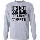 It's Not Dog Hair It's Canine Confetti Funny Gift Lover Dog Tee Shirt CustomCat