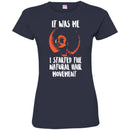 It Was Me I Started The Natural Hair Movement Funny T-shirts CustomCat
