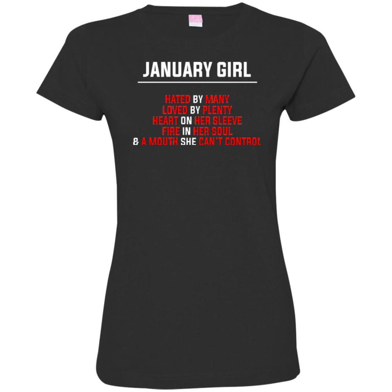 January Girl Hated By Many Loved By Plenty Heart On Her Sleeve Fire In Her Soul Shirts CustomCat