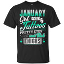 January Girl With Tattoos Pretty Eyes And Thick Thighs Birthday Girls T-Shirt CustomCat