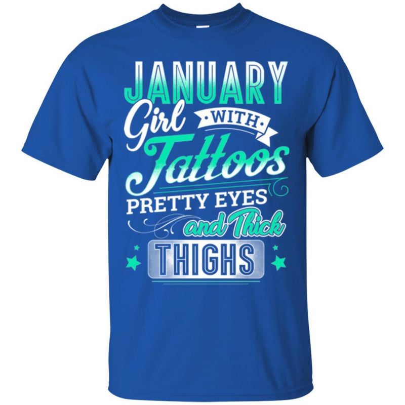 January Girl With Tattoos Pretty Eyes And Thick Thighs Birthday Girls T-Shirt CustomCat