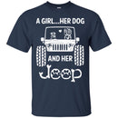 Jeep T Shirt A Girl Her Dog And Her Jeep Funny Gifts Jeepers Shirts CustomCat