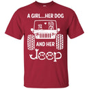 Jeep T Shirt A Girl Her Dog And Her Jeep Funny Gifts Jeepers Shirts CustomCat