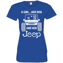 Jeep T Shirt A Girl Her Dog And Her Jeep Funny Gifts Jeepers Shirts CustomCat