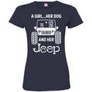 Jeep T Shirt A Girl Her Dog And Her Jeep Funny Gifts Jeepers Shirts CustomCat