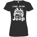 Jeep T-Shirt A Man His Dog And His Jeep Funny Gift Tee Shirt CustomCat