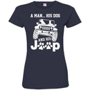 Jeep T-Shirt A Man His Dog And His Jeep Funny Gift Tee Shirt CustomCat