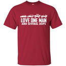 Jeep T Shirt Love One Man And Several Jeeps Funny Gifts Jeepers Shirts CustomCat