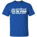 Jeep T Shirt Love One Woman And Several Jeeps Funny Gifts Jeepers Shirts CustomCat