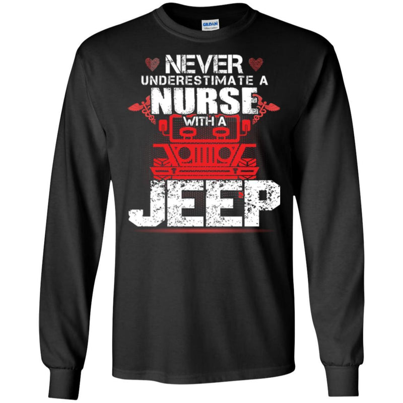Jeep T Shirt Never Underestimate A Nurse With A Jeep Funny Gifts Jeepers Shirts CustomCat