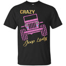 Jeep T-Shirt Shop Crazy Jeep Lady Hot Pink Tees For Jeep Lovers Tee Shirt CustomCat