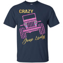 Jeep T-Shirt Shop Crazy Jeep Lady Hot Pink Tees For Jeep Lovers Tee Shirt CustomCat
