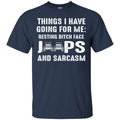 Jeep T Shirt Things I Have Going For Me Resting Bitch Face Jeepers And Sarcasm Shirts CustomCat